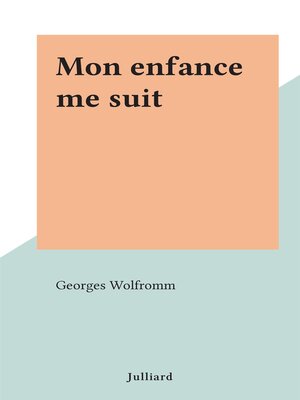 cover image of Mon enfance me suit